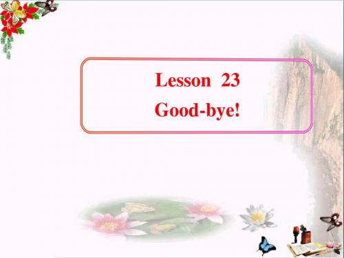 六年级英语下册Lesson23《Good_bye》 优秀课件2(新版)冀教版(三起)