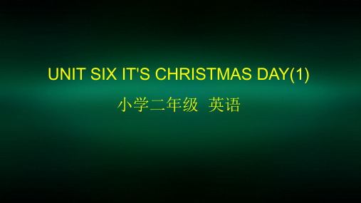 二年级【英语(北京版)】UNIT SIX IT‘S CHRISTMAS DAY(1)-2PPT