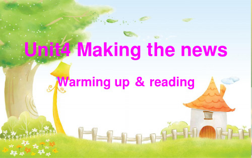 Unit4Makingthenews---Reading课件