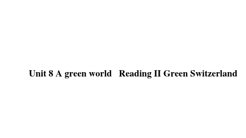 牛津译林版英语八年级下册Unit 8 A green world Reading II 课件