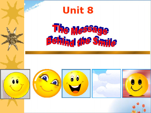 Unit8 The message behind the smile Part 1优秀课件PPT