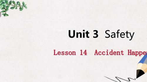 九年级英语上册Unit3SafetyLesson14AccidentsHappen导学课件新版冀教版