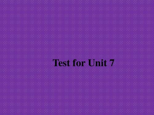 《名校课堂》2016年秋八年级英语人教版上册课件;Unit7TestforUnit7