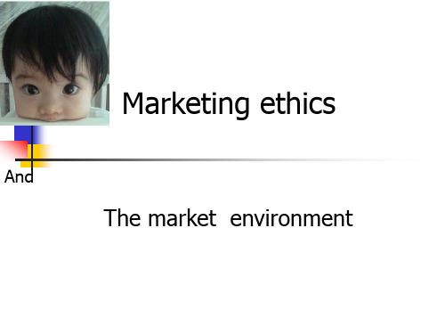 市场营销The market environment and Marketing ethics