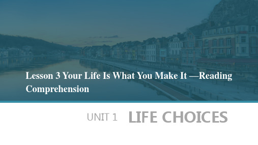 Unit1Lesson3YourLifeIsWhatYouMakeIt课件高中英语北师版