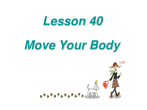 冀教版七下Unit7Lesson40MoveYourBod课件