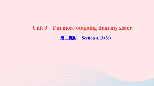 八年级英语上册Unit3I'mmoreoutgoingthanmysister第二课时SectionA3a_3c课件新版人教新目标版