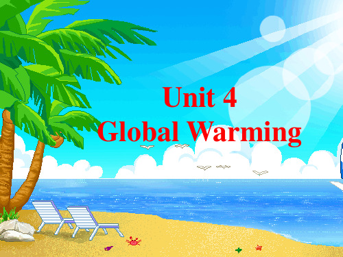 人教版高中英语选修六Unit4 Global warming-warmingup和reading课件