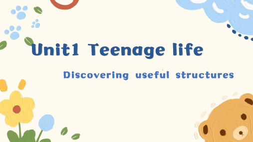 Unit 1 Teenage Life Discovering Useful Structures