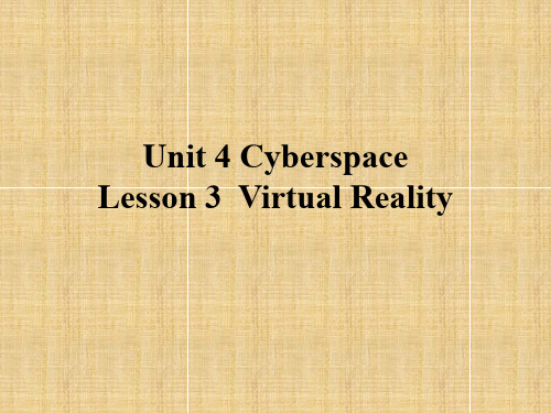 【公开课课件】北师必修二Unit 4 Cyberspace Lesson 3 Virtual Reality