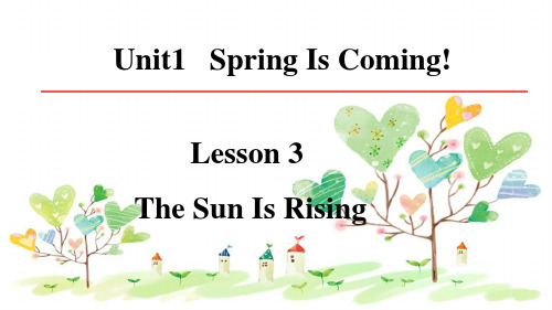 Unit 1 Lesson 3 The Sun Is Rising(课件)-八年级英语下册(冀教版)