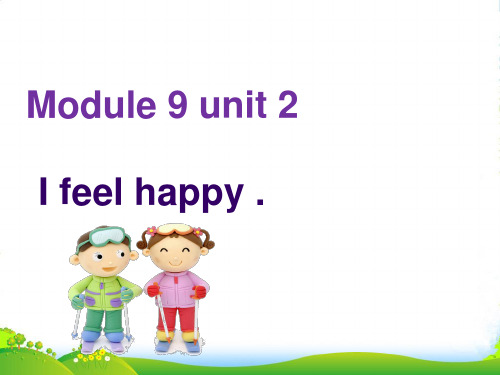 新外研版五年级英语上册Module 9 Unit 2 I feel happ-课件