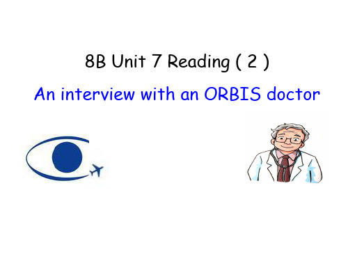 牛津译林版8B Unit7 Reading(2)An interview with an ORBIS doctor课件(19张PPT)