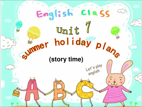 译林版英语六年级下册Unit 7 Summer holiday plansStory time课件