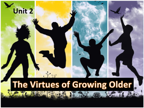 上外版综合英语2-Unit-2-The-virtues-of-growing-older公开课获奖课