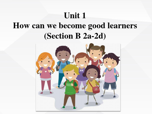 Unit1Howcanwebeegoodlearners_(SectionB2a-2d)课件人教版英