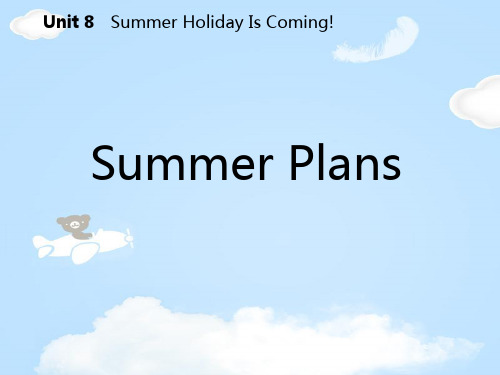 《Summer Plans》Summer Holiday Is Coming! PPT下载【优质课件】