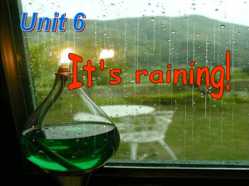 英语：Unit 6 It’s raining整单元课件(人教新目标七年级下)