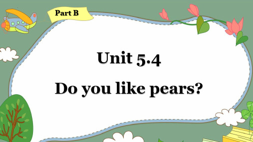 最新人教PEP版英语三年级下册《Unit 5 Do you like pears》教学课件