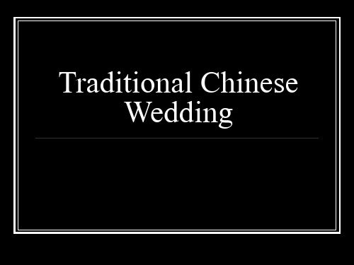 英文介绍中国传统婚礼Traditional+Chinese+Wedding (2)