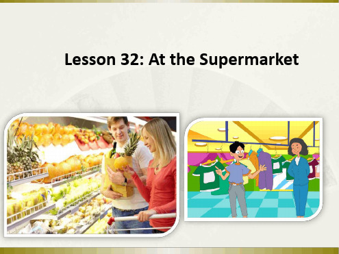 冀教版七年级英语上册 Unit 6 Lesson 32 At the Supermarket共13张