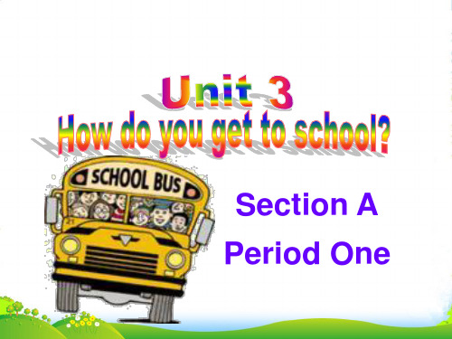 新人教版七年级英语下册 Unit 3 How do you get to school Sectio