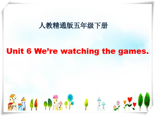 人教精通版英语五下Unit 6《We’re watching the games》(Lesson 3