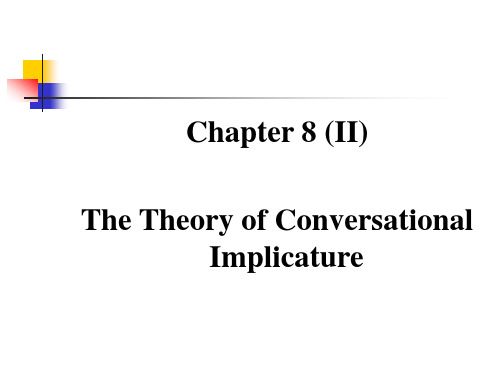 Chapter 8 (II) Conversational__ Implicature