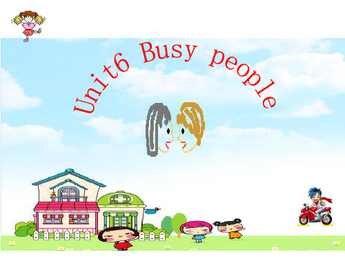 Unit 6 Busy people课件1-优质公开课-外研深圳朗文一起6下精品