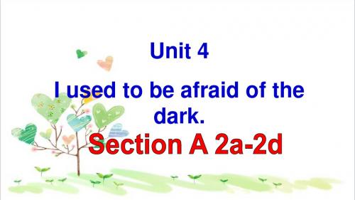 初中九年级英语全册 Unit 4 I used to be afraid of the dark Period 2课件