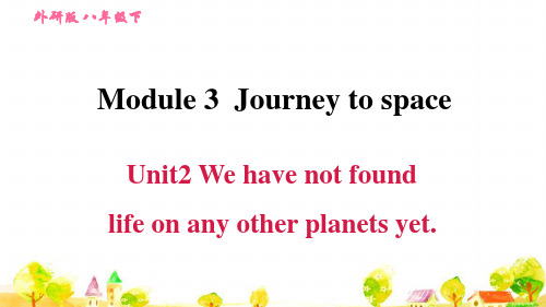 外研版八年级英语下册《Module 3》Unit2 We have not found life o