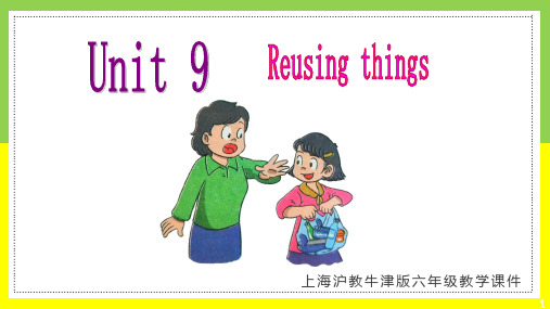 上海沪教牛津版英语六年级下册Unit 9 Reusing things 课件