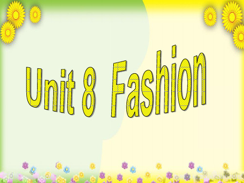 中学七年级英语上册 Unit 8 Fashion Welcome to the unit课件
