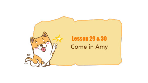 新概念英语第一册Lesson2930ComeinAmy小学英语初中英语全国通用