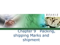 Chapter 9   Packing, shipping Marks and shipment汇总