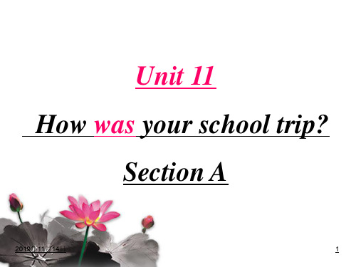 人教版英语七年级下册Unit 11 How was your school trip SectionA课件