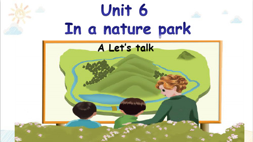 人教PEP英语五年级上册Unit 6 In a nature park A Let’s talk课件