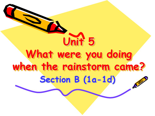人教版八下Unit 5 what were you doing when the rain Section B_课件 (2)
