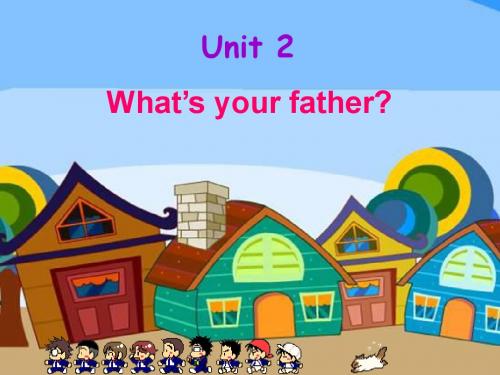 最新苏教牛津译林小学英语二年级上册《Unit 2 What is your father》公开课课件