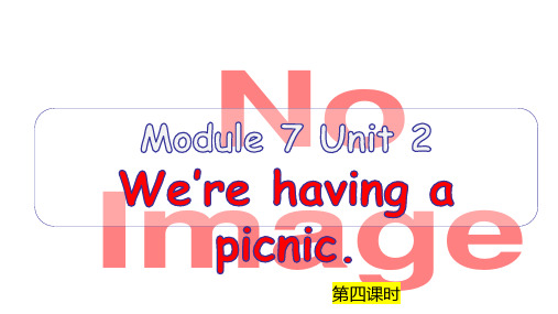 外研版英语二年级下册Module 7 Unit 2 We’re having a picnic课件