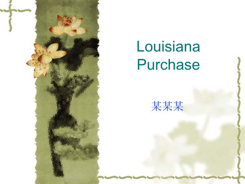 LouisianaPurchase路易斯安那购地案(英文版)PPT