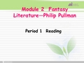 英语外研版选修6 Module 2 Fantasy Literature_Philip Pullman- Period 1课件