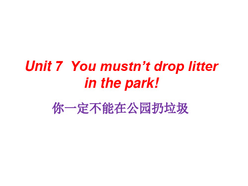 Unit7Youmustn'tdroplitterinthepark(课件)-剑桥少儿英语二级上册