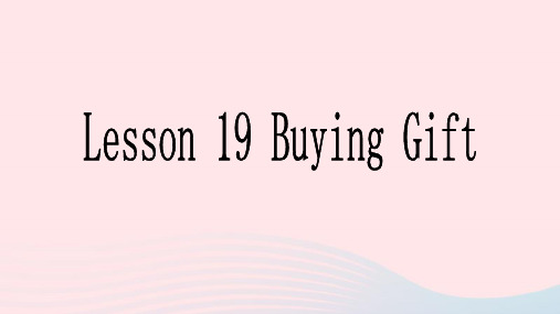 2020春六年级英语下册Unit4LiMingComesHomeLesson19BuyingGifts冀教版245