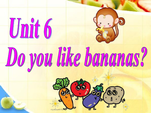 七年级上册英语unit6_Do_you_like_bananas整单元课件