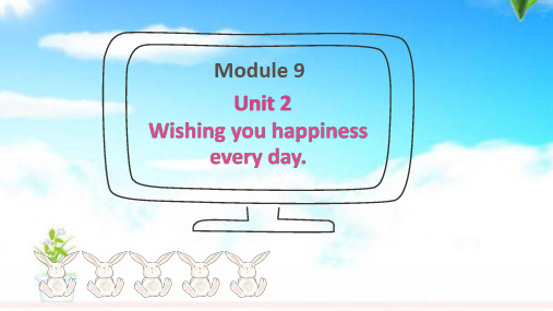 最新外研版小学英语六年级下册Module 9 Unit2 Wishes you happiness every day公开课课件.pptx