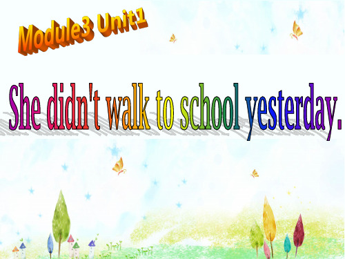 小学英语《She didn't walk to school yesterday》优质教学课件