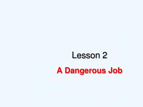 北师大版英语七下Unit 1《Lesson 2 A Dangerous Job》ppt课件1