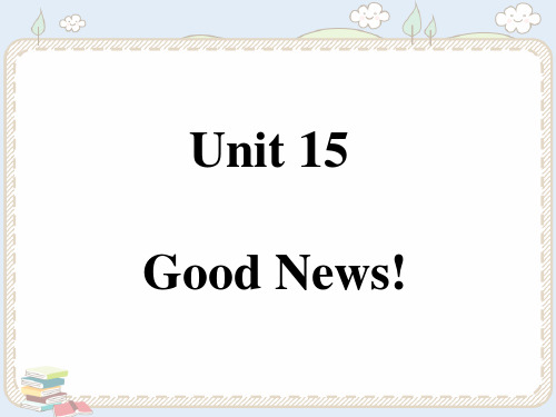 新概念英语青少版4A：Unit15Goodnews!课件