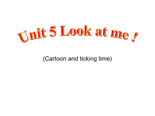 牛津译林版3A英语三年级上册Unit5 Look at me! Cartoon and ticking time课件